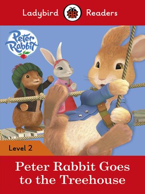 cover image of Peter Rabbit Goes to the Treehouse